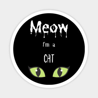 Meow I'm a Cat for the Halloween night Magnet